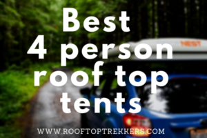 Read more about the article Best 4 Person Roof Top Tent of 2023