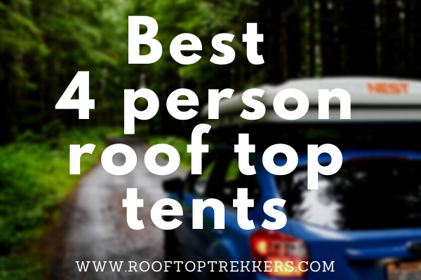 Read more about the article Best 4 Person Roof Top Tent of 2023