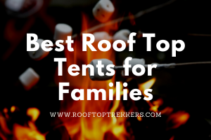 Read more about the article 5 Best Roof Top Tents for Families in 2023