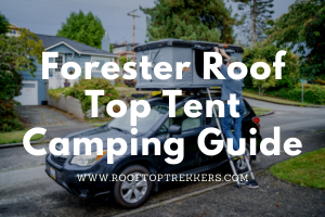 Forester roof top tent camping